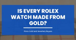 Is Every Rolex Watch Made from Gold?