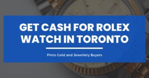 Get Cash for Rolex Watch in Toronto Blog Image