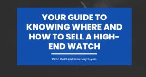 Your Guide to Knowing Where and How to Sell a High-End Watch Blog Image